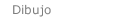 Dibujo